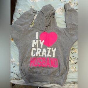 “I love my crazy husband” hoody